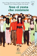 Non ci resta che resistere libro