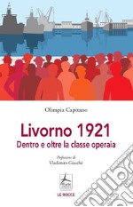 Livorno 1921. Dentro e oltre la classe operaia