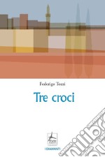 Tre croci libro