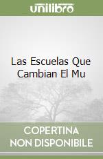 Las Escuelas Que Cambian El Mu libro