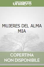 MUJERES DEL ALMA MIA libro