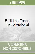 El Ultimo Tango De Salvador Al libro
