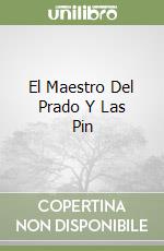 El Maestro Del Prado Y Las Pin libro