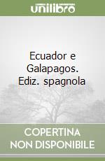 Ecuador e Galapagos. Ediz. spagnola libro