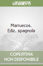 Marruecos. Ediz. spagnola libro