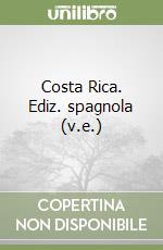 Costa Rica. Ediz. spagnola (v.e.)