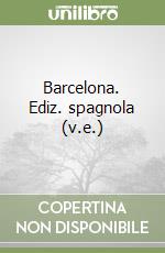 Barcelona. Ediz. spagnola (v.e.) libro