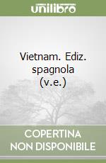 Vietnam. Ediz. spagnola (v.e.) libro