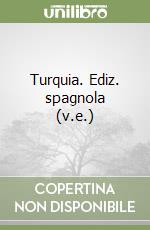 Turquia. Ediz. spagnola (v.e.) libro