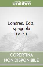 Londres. Ediz. spagnola (v.e.) libro