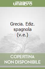 Grecia. Ediz. spagnola (v.e.) libro