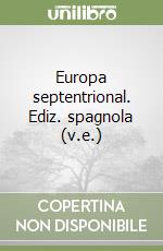 Europa septentrional. Ediz. spagnola (v.e.) libro