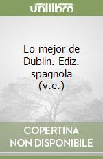 Lo mejor de Dublin. Ediz. spagnola (v.e.) libro