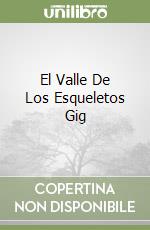 El Valle De Los Esqueletos Gig libro