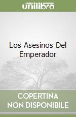 Los Asesinos Del Emperador libro