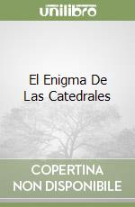 El Enigma De Las Catedrales