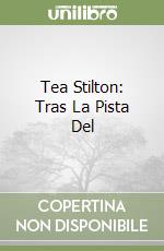 Tea Stilton: Tras La Pista Del libro