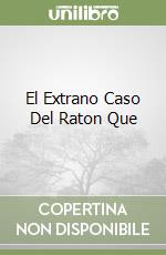 El Extrano Caso Del Raton Que libro