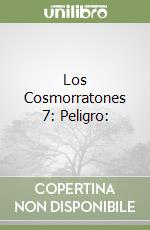 Los Cosmorratones 7: Peligro: