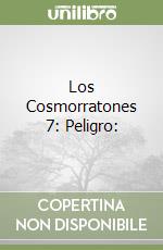 Los Cosmorratones 7: Peligro: libro