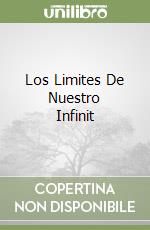 Los Limites De Nuestro Infinit