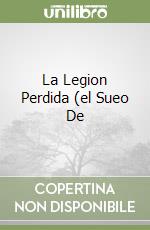 La Legion Perdida (el Sueo De libro