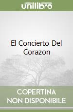 El Concierto Del Corazon libro