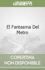 El Fantasma Del Metro