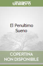 El Penultimo Sueno libro