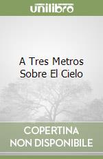 A Tres Metros Sobre El Cielo libro