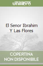 El Senor Ibrahim Y Las Flores libro