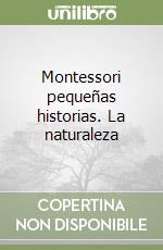 Montessori pequeñas historias. La naturaleza libro