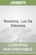 Nosotros, Los De Entonces libro