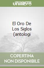 El Oro De Los Siglos (antologi libro