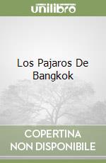 Los Pajaros De Bangkok libro