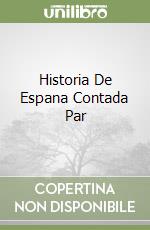 Historia De Espana Contada Par libro