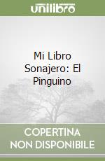 Mi Libro Sonajero: El Pinguino libro