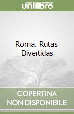 Roma. Rutas Divertidas