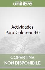 Actividades Para Colorear +6 libro