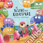 Il tesoro dei dinosauri. Il piccolo pirata Serafino. Ediz. illustrata