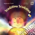 Scintillino Scintillina. Ediz. italiana e spagnola