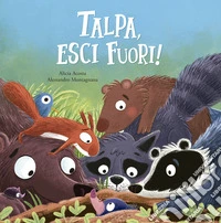 Talpa, esci fuori! Ediz. a colori libro