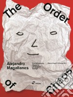 Alejandro Magallanes. The order of chaos libro