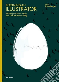 Becoming an illustrator. 100 ways to draw a bird and turn art into a living libro