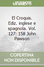 El Croquis. Ediz. inglese e spagnola. Vol. 127: 158 John Pawson libro