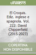 El Croquis. Ediz. inglese e spagnola. Vol. 222: David Chipperfield (2015-2023) libro