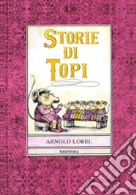 Storie di topi. Ediz. illustrata libro