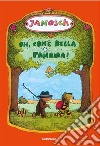 Oh, com'è bella Panama! libro