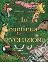 In continua evoluzione. Ediz. a colori libro