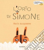 L'orto di Simone. Ediz. illustrata libro